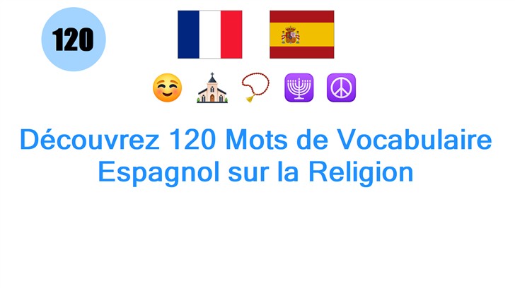 Découvrez 120 Mots de Vocabulaire Espagnol sur la Religion